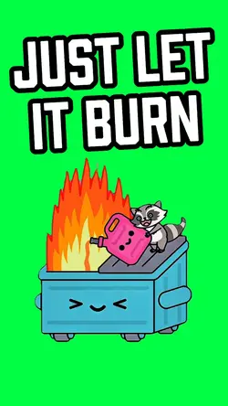 DUMPSTER FIRE BURNS