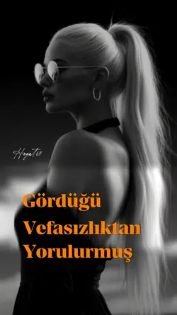 Gördüğü vefasızlık