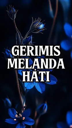 GERIMIS MELANDA HATI