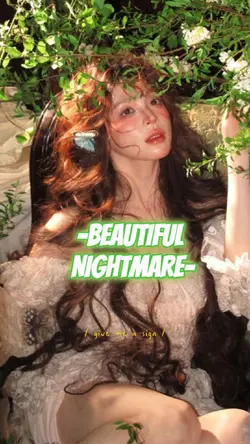 beautiful nightmare