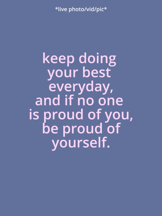 Keep doing your bes