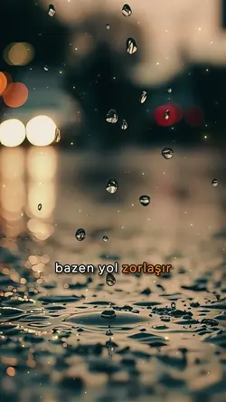 Bazen yol zorlaşır