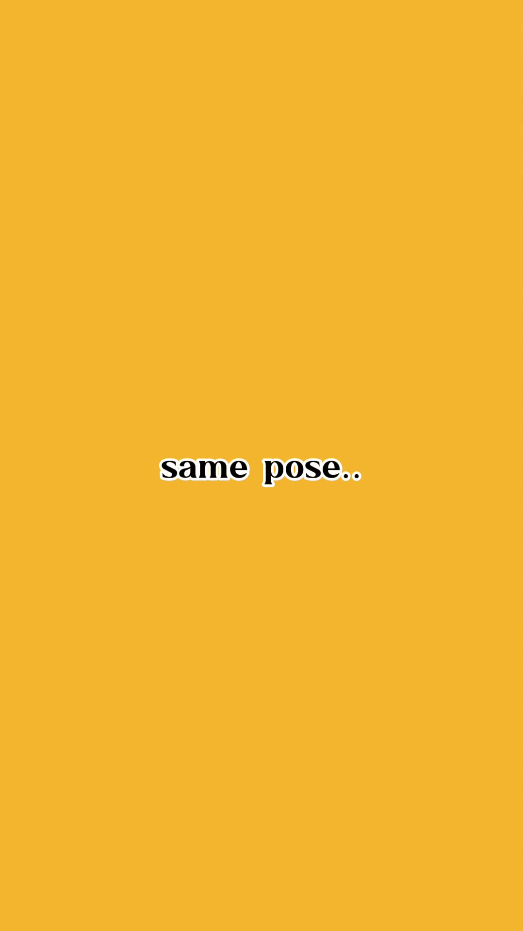 même pose