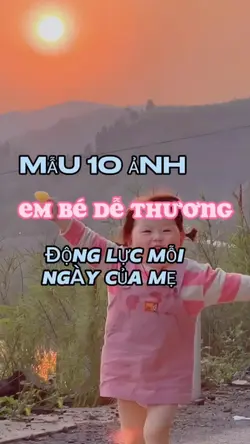 MẪU 10 ẢNH EM BÉ DỄ 
