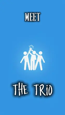 meet the trio*