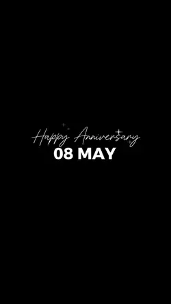 08 MAY ANNIVERSARY