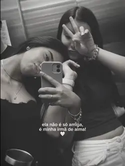 irmã de alma! 🤍