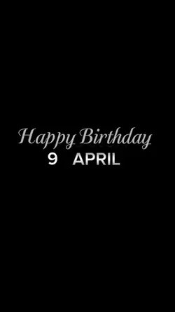 BIRTHDAY 9 APRIL 