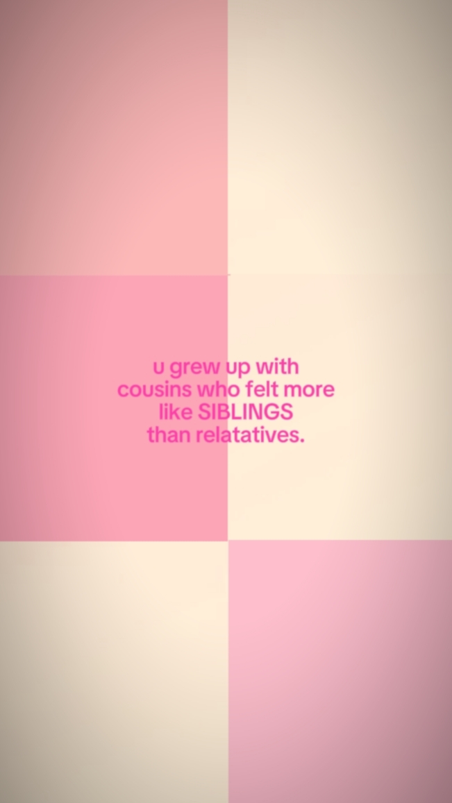 ugrewupwithcousins..