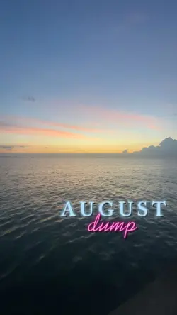 august dumppp 
