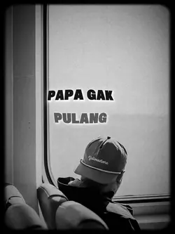 Papa gak pulang