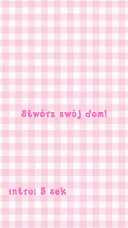 stwórz swój dom<3