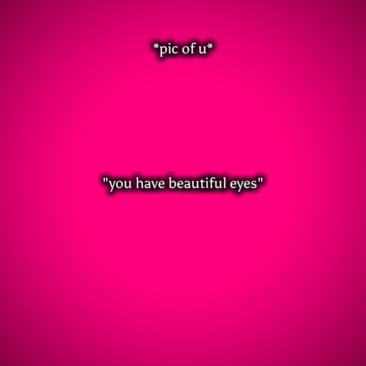 youhavebeautifuleyes