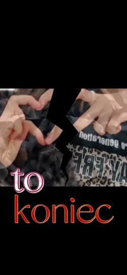 To koniec już...