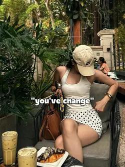 you've change