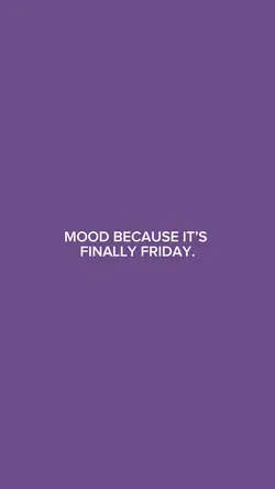 moodcauseitsfriday
