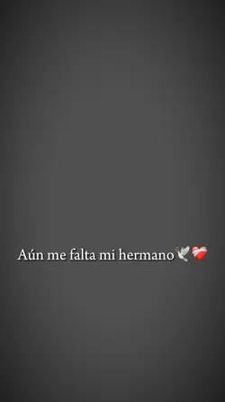 Falta mi hermano🥹🕊️