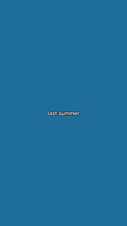 last summer