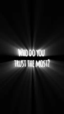 Who u trust most?