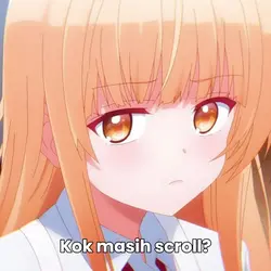Kok masih scroll?