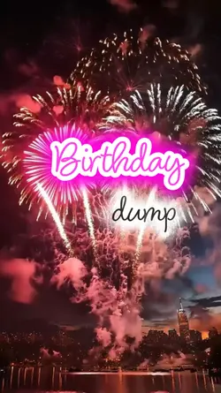 birthday dump