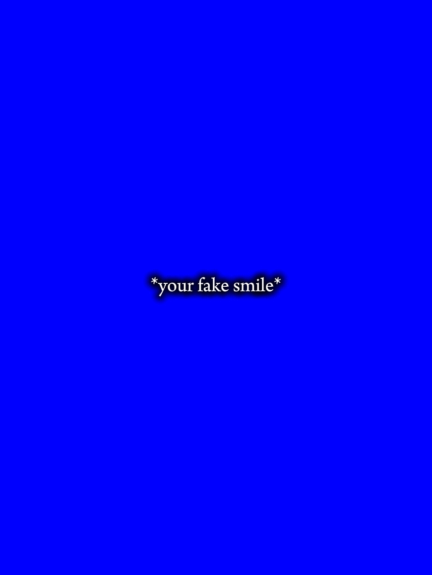 your fake smile 