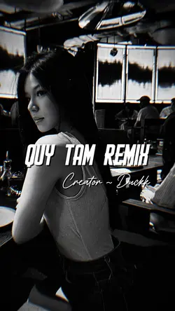 QUY TẦM REMIX