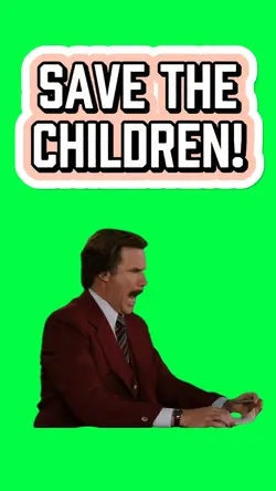 SAVE THE CHILDREN!