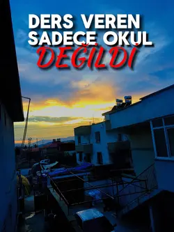 Sadece okul değildi 