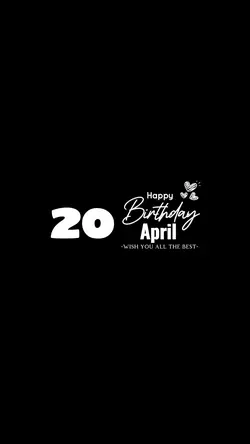 APRIL 20 BIRTHDAY