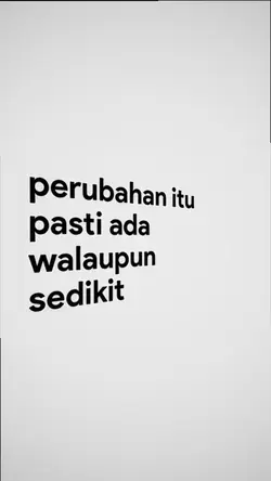 PERUBAHAN PASTI ADA