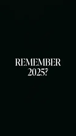 Remember 2025? 