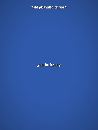 You broke my heart