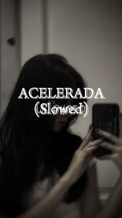 ACELERADA(Slowed)