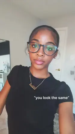 you look the same