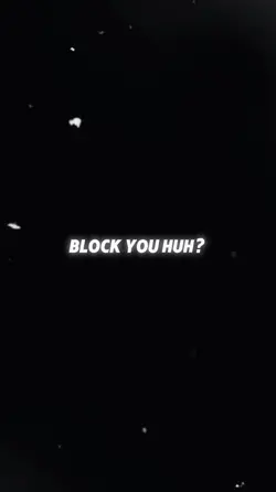 block you huh? nah.