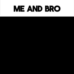 me and bro edit