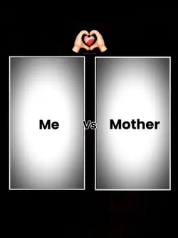 Me vs mother 