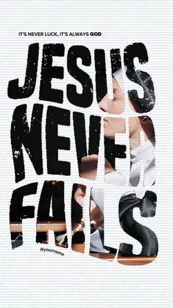 JESUS NEVER FAILS