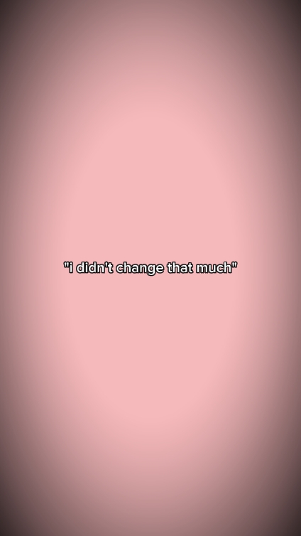 I didn't change...