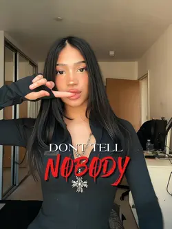 don’t tell nobody 