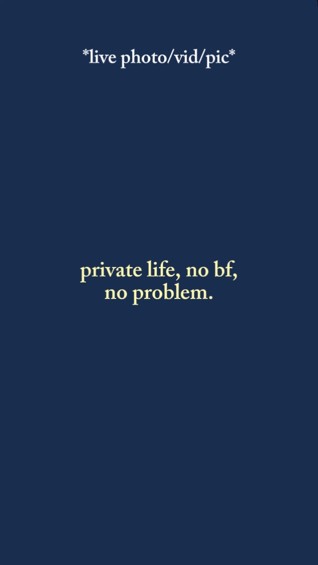 private life, no bf