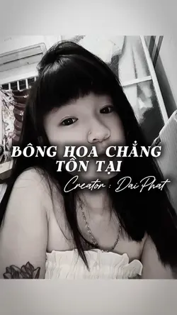 BÔNG HOA CHẲNG TỒN T