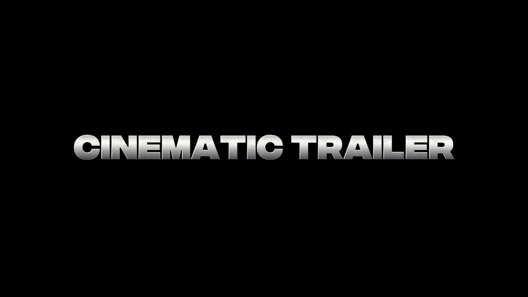 Cinematic Trailer