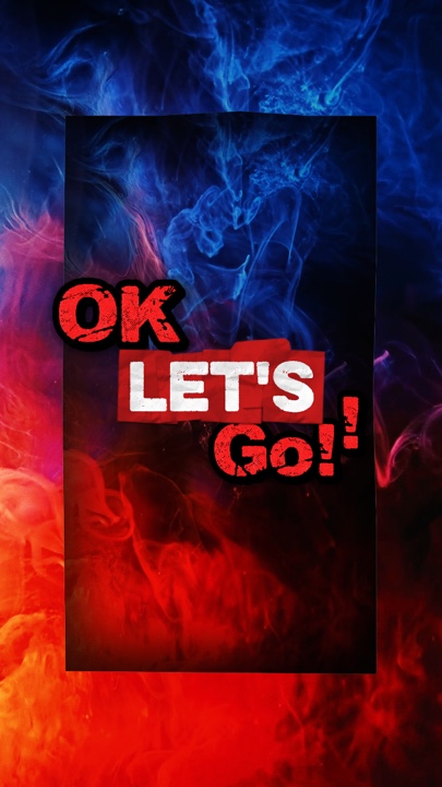 Ok Let's Go! 