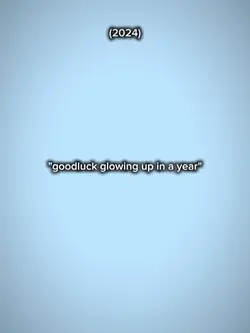glow up in a year