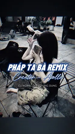 PHÁP TA BÀ REMIX