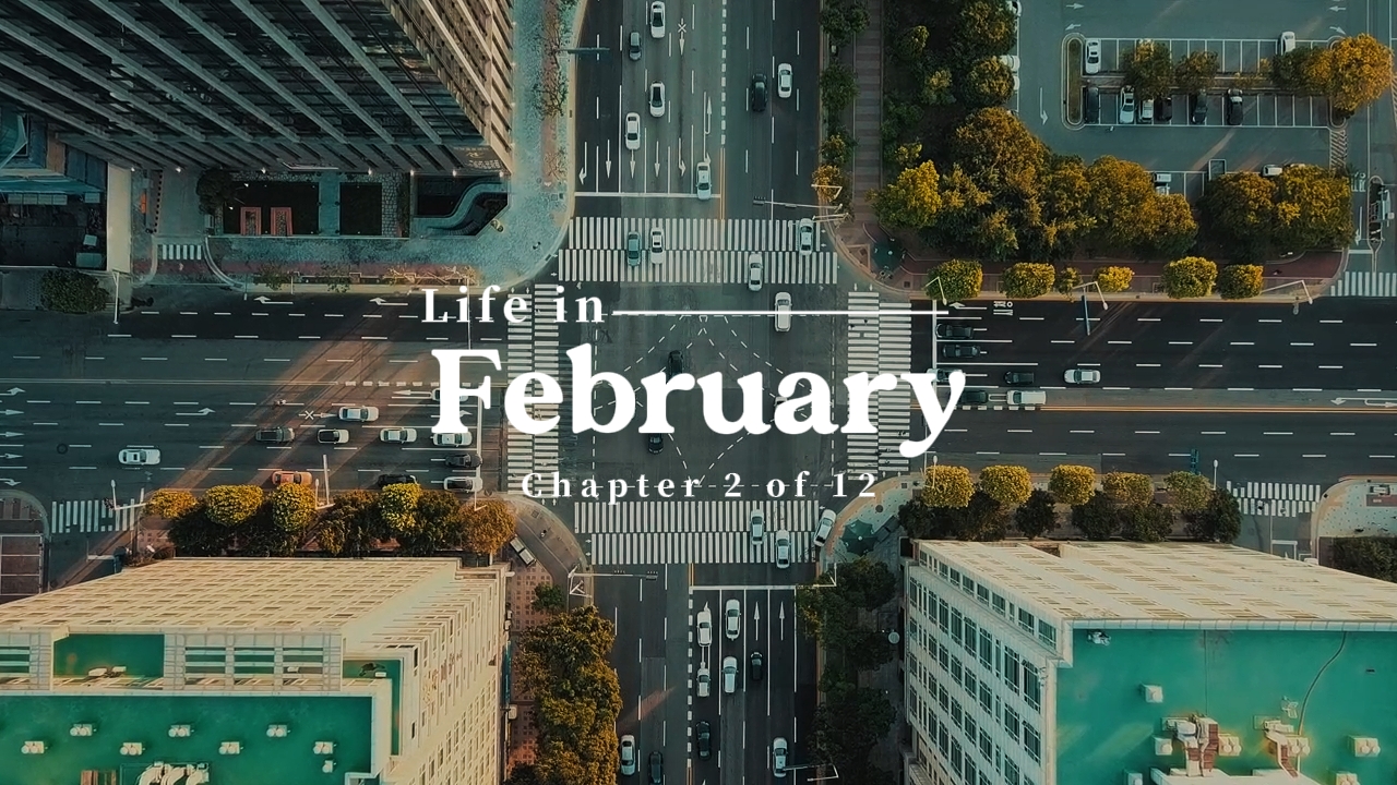 Life in February 