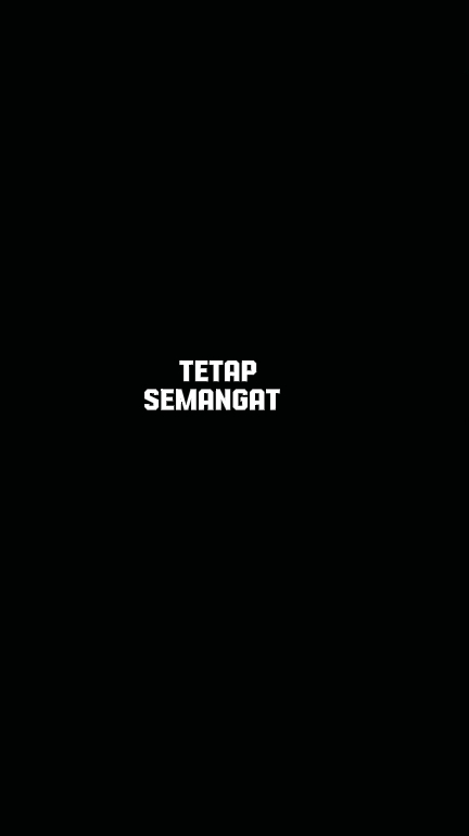 tetap semangat kawan