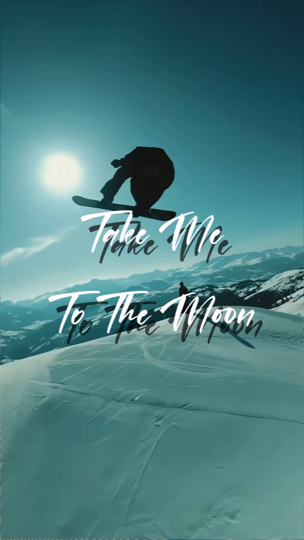Take me to the moon